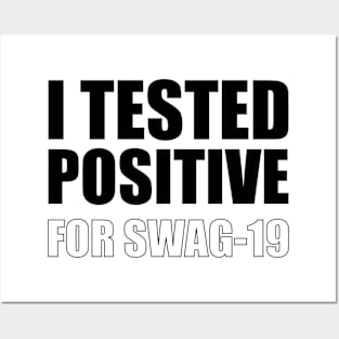 I Tested Positive For Swag 19 Posters and Art